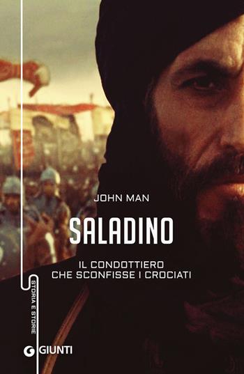 Saladino. Il condottiero che sconfisse i crociati - John Man - Libro Giunti Editore 2015, Storia e storie | Libraccio.it