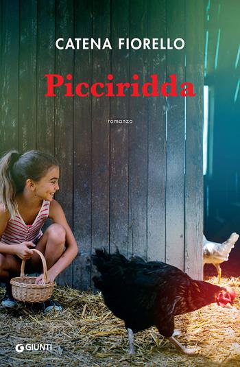 Picciridda - Catena Fiorello - Libro Giunti Editore 2017, A | Libraccio.it