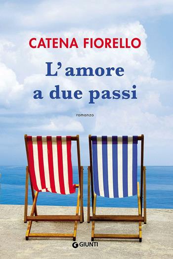 L' amore a due passi - Catena Fiorello - Libro Giunti Editore 2016, A | Libraccio.it