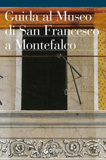 Guida al Museo Comunale di San Francesco a Montefalco  - Libro Giunti Editore 2015 | Libraccio.it