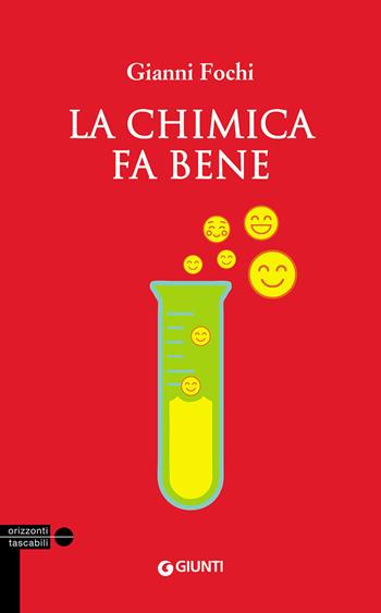 La chimica fa bene - Gianni Fochi - Libro Giunti Editore 2016, Tascabili Giunti | Libraccio.it