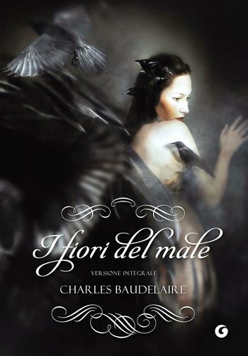 I fiori del male - Charles Baudelaire - Libro Giunti Editore 2016, Y Classici | Libraccio.it