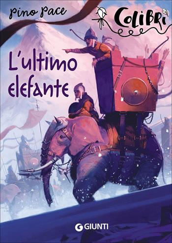 L'ultimo elefante - Pino Pace - Libro Giunti Junior 2016, Colibrì | Libraccio.it