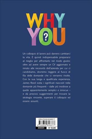Why you? Il colloquio di lavoro: 101 domande di cui non avere mai più paura - James Reed - Libro Giunti Editore 2016, Psicologia al lavoro | Libraccio.it