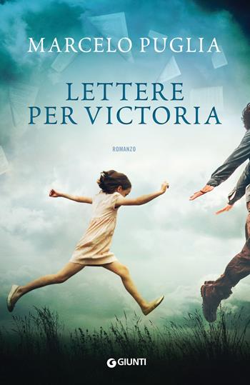 Lettere per Victoria - Marcelo Puglia - Libro Giunti Editore 2018, A | Libraccio.it