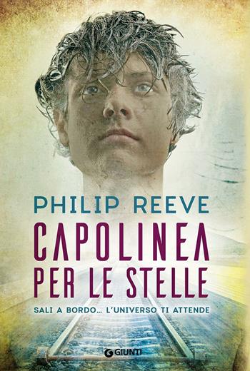Capolinea per le stelle - Philip Reeve - Libro Giunti Editore 2016, Waves | Libraccio.it