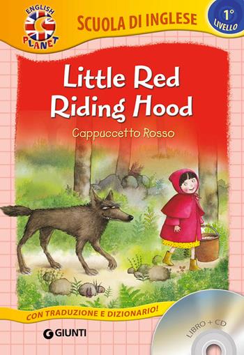 Little Red Riding Hood-Cappuccetto Rosso. Con CD Audio  - Libro Giunti Junior 2016, Scuola d'inglese 1 livello | Libraccio.it