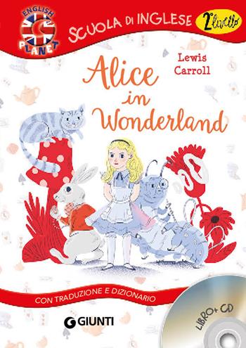 Alice in Wonderland. Con traduzione e dizionario. Con CD Audio - Lewis Carroll - Libro Giunti Junior 2016, Scuola d'inglese 2 livello | Libraccio.it