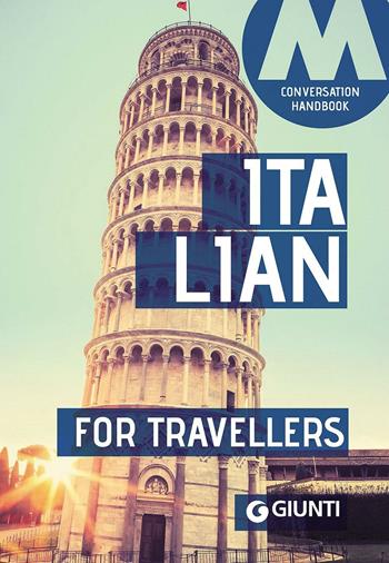 Italian for travellers. Conversation Handbook  - Libro Giunti Editore 2016, Parole e frasi per viaggiare | Libraccio.it