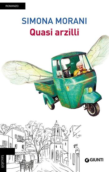Quasi arzilli - Simona Morani - Libro Giunti Editore 2016, Tascabili Giunti | Libraccio.it