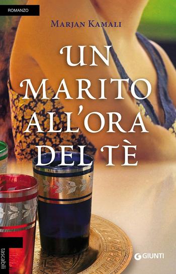 Un marito all'ora del tè - Marjan Kamali - Libro Giunti Editore 2016, Tascabili Giunti | Libraccio.it
