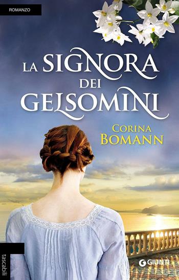 La signora dei gelsomini - Corina Bomann - Libro Giunti Editore 2016, Tascabili Giunti | Libraccio.it