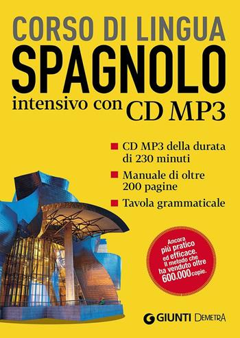 Spagnolo. Corso di lingua intensivo. Con CD Audio formato MP3  - Libro Demetra 2016, Corsi di lingua | Libraccio.it