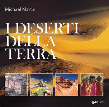 I deserti della terra. Ediz. illustrata - Michael Martin - Libro Giunti Editore 2016, Atlanti illustrati | Libraccio.it