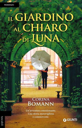 Il giardino al chiaro di luna - Corina Bomann - Libro Giunti Editore 2016, Tascabili Giunti | Libraccio.it