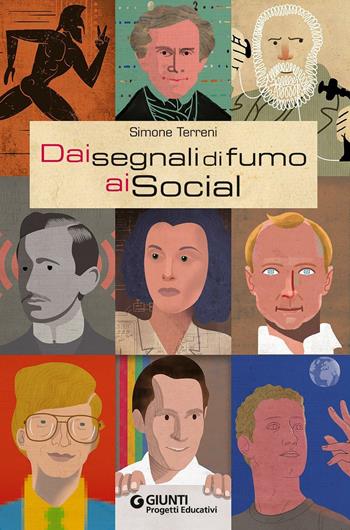 Dai segnali di fumo ai social - Simone Terreni - Libro Giunti Progetti Educativi 2016, Progetti educativi | Libraccio.it