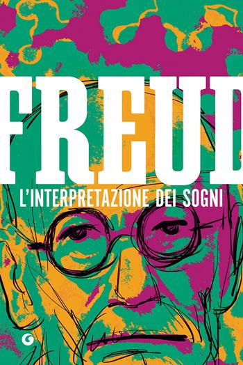 L'interpretazione dei sogni - Sigmund Freud - Libro Giunti Editore 2016, I classici della psicologia | Libraccio.it