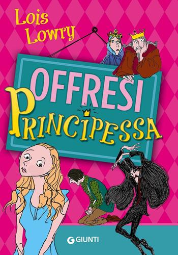Offresi principessa - Lois Lowry - Libro Giunti Junior 2017, Biblioteca Junior | Libraccio.it