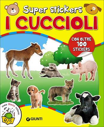 I cuccioli. Super stickers  - Libro Giunti Editore 2017, Activity | Libraccio.it