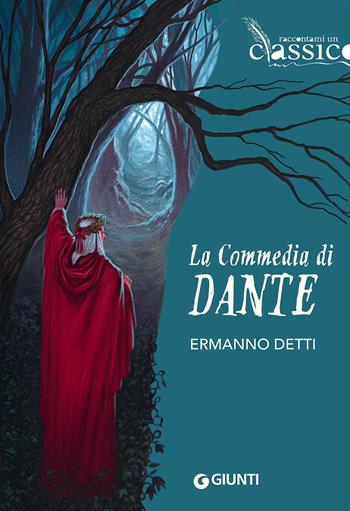 La Commedia di Dante - Ermanno Detti - Libro Giunti Editore 2017, Raccontami un classico | Libraccio.it