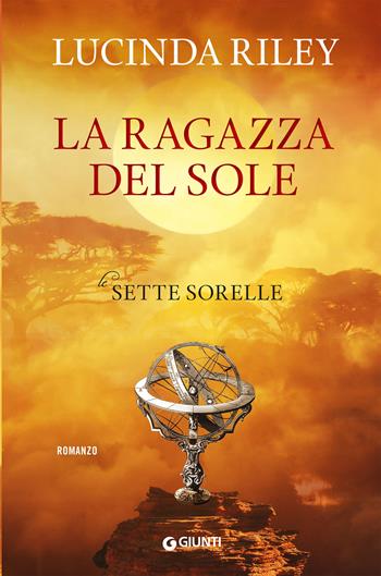 La ragazza del sole. Le sette sorelle - Lucinda Riley - Libro Giunti Editore 2020, A | Libraccio.it