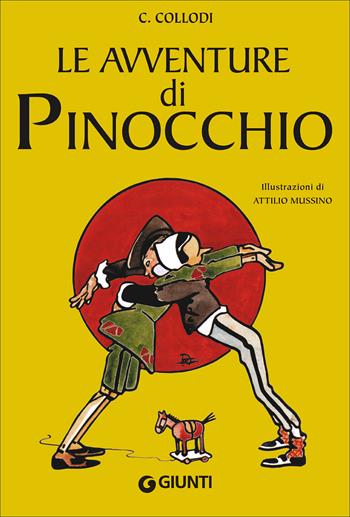 Le avventure di Pinocchio - Carlo Collodi - Libro Giunti Editore 2017, Pinocchio | Libraccio.it