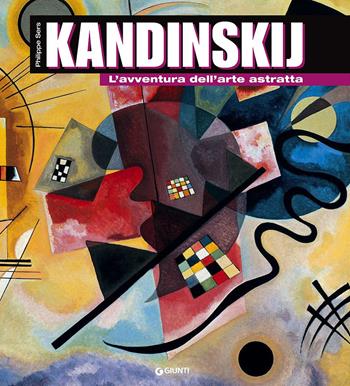 Kandinskij. L'avventura dell'arte astratta - Philippe Sers - Libro Giunti Editore 2017, Atlantissimi | Libraccio.it