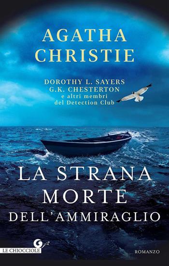 La strana morte dell'ammiraglio - Agatha Christie, Dorothy Leigh Sayers, Gilbert Keith Chesterton - Libro Giunti Editore 2017, Le chiocciole | Libraccio.it