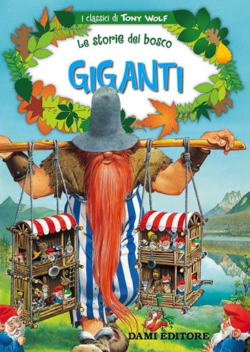 Giganti. Le storie del bosco - Peter Holeinone - Libro Dami Editore 2017, I classici di Tony Wolf | Libraccio.it