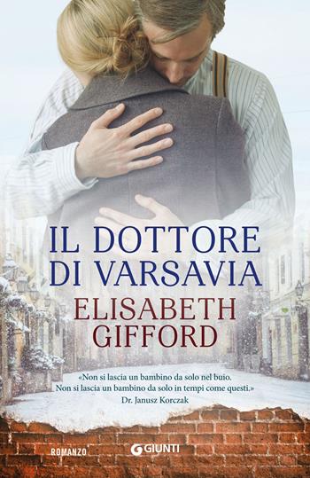 Il dottore di Varsavia - Elisabeth Gifford - Libro Giunti Editore 2019, A | Libraccio.it