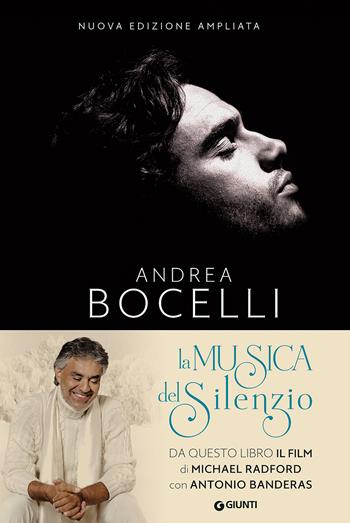 La musica del silenzio. Nuova ediz. - Andrea Bocelli - Libro Giunti Editore 2017, Varia | Libraccio.it