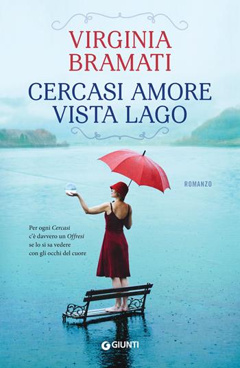 Cercasi amore vista lago - Virginia Bramati - Libro Giunti Editore 2018, A | Libraccio.it