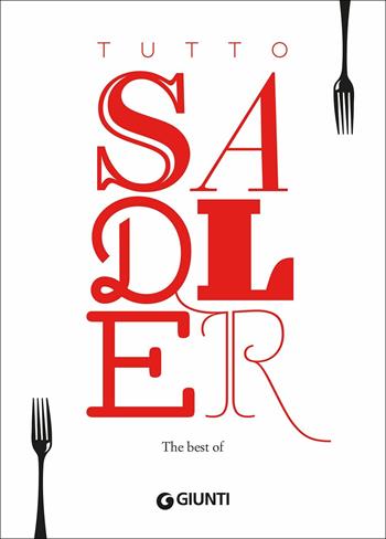 Tutto Sadler. The best of - Claudio Sadler - Libro Giunti Editore 2019, Cucina illustrati | Libraccio.it