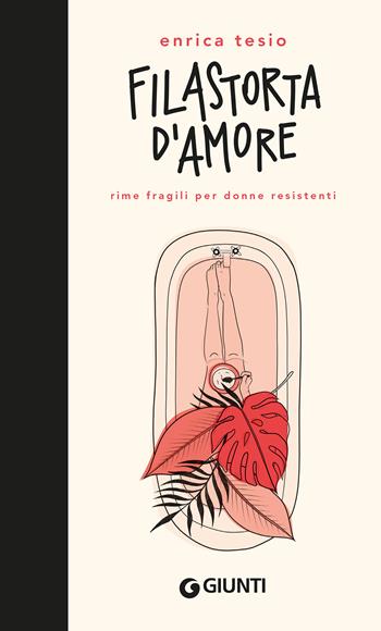 Filastorta d'amore. Rime fragili per donne resistenti - Enrica Tesio - Libro Giunti Editore 2019, Varia | Libraccio.it