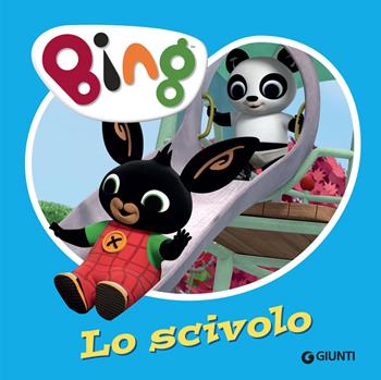 Lo scivolo. Bing  - Libro Giunti Editore 2019 | Libraccio.it