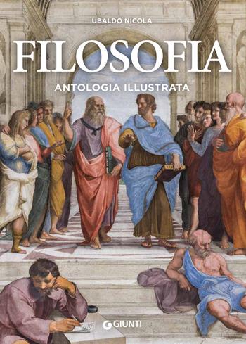 Filosofia. Antologia illustrata - Ubaldo Nicola - Libro Giunti Editore 2020, Atlanti storia | Libraccio.it