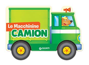 Camion - Silvia D'Achille - Libro Giunti Kids 2020, Le Macchinine | Libraccio.it