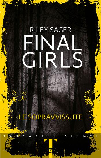 Final girls. Le sopravvissute - Riley Sager - Libro Giunti Editore 2020, Tascabili Giunti | Libraccio.it