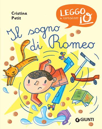 Il sogno di Romeo - Cristina Petit - Libro Giunti Editore 2020, Leggo io in corsivo | Libraccio.it