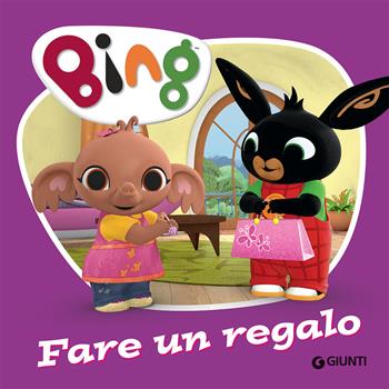 Fare un regalo. Bing. Ediz. a colori - Silvia D'Achille - Libro Giunti Editore 2020 | Libraccio.it