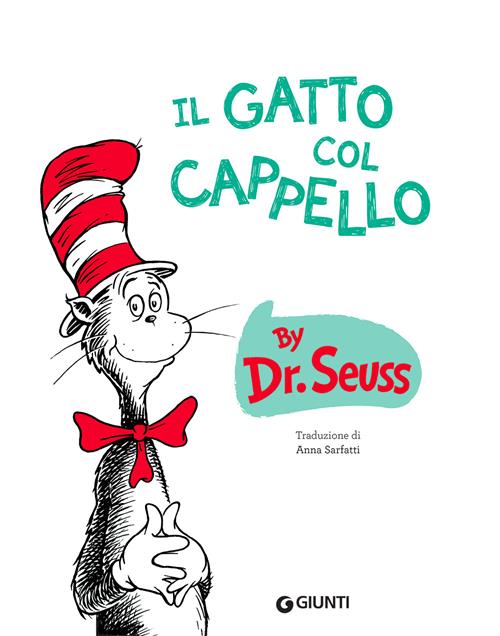 Il gatto col cappello. Ediz. a colori - Dr. Seuss - Libro Giunti Editore  2021, Libri del dr. Seuss