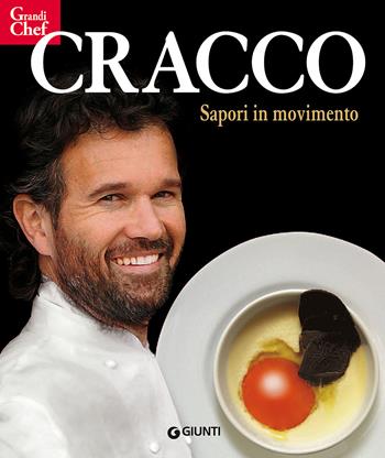 Cracco. Sapori in movimento - Carlo Cracco, Alessandra Meldolesi - Libro Giunti Editore 2021, Grandi chef compact | Libraccio.it