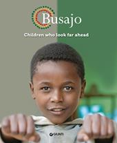 Busajo. Children who look far ahead. Ediz. inglese