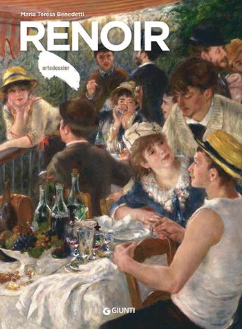 Renoir - Maria Teresa Benedetti - Libro Giunti Editore 2022, Dossier d'art | Libraccio.it