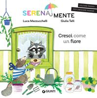   Cresci come un fiore. SerenaMente