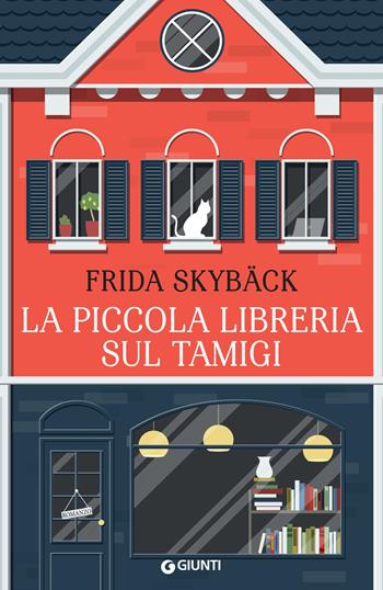 La piccola libreria sul Tamigi - Frida Skybäck - Libro Giunti Editore 2023, A | Libraccio.it