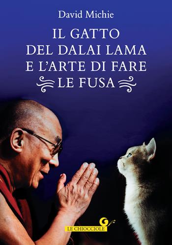 Il gatto del Dalai Lama e l'arte di fare le fusa - David Michie - Libro Giunti Editore 2022, Le chiocciole | Libraccio.it