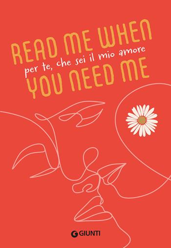 Per te, che sei il mio amore. Read me when you need me  - Libro Giunti Editore 2024 | Libraccio.it