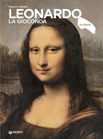 Leonardo. La Gioconda - Pietro C. Marani - Libro Giunti Editore 2019, Dossier d'art | Libraccio.it