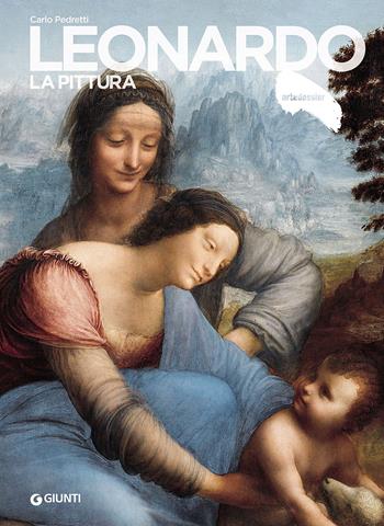Leonardo. La pittura - Carlo Pedretti - Libro Giunti Editore 2017, Dossier d'art | Libraccio.it